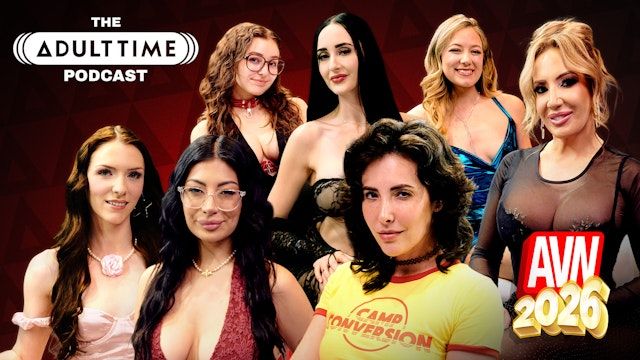 Adult Time Podcast 2026 AVN Special